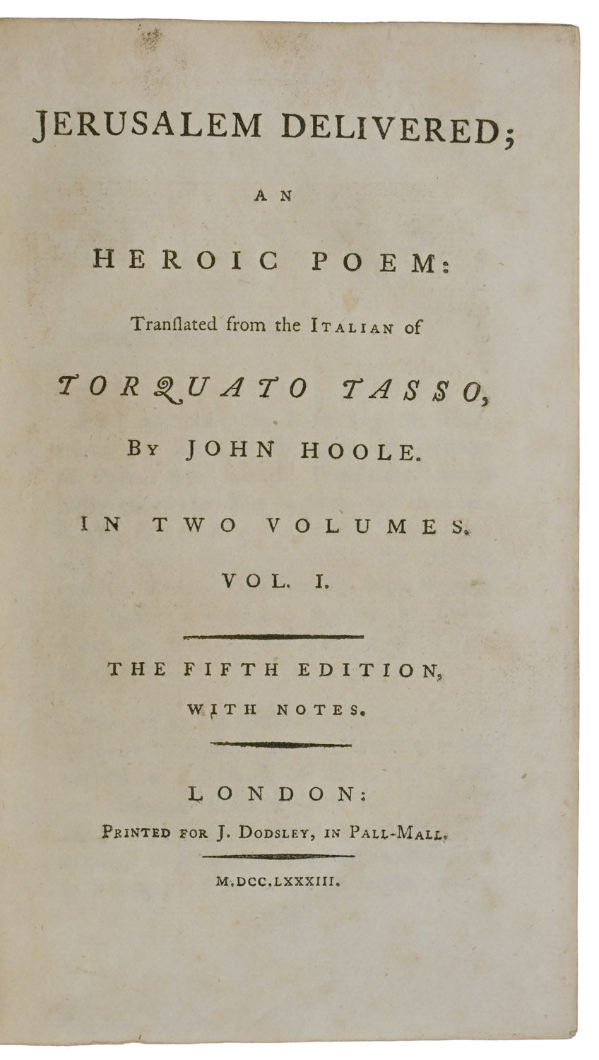 Jerusalem Delivered; An Heroic Poem: translated from the Italian of Torquato Tasso, by John Hoole. In two volumes. The fifth edition, with notes.