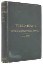 Telephones: Their Construction and Fitting. A Practical Treatise on The Fitting-up and Maintenance of Telephones and the Auxiliary Apparatus.