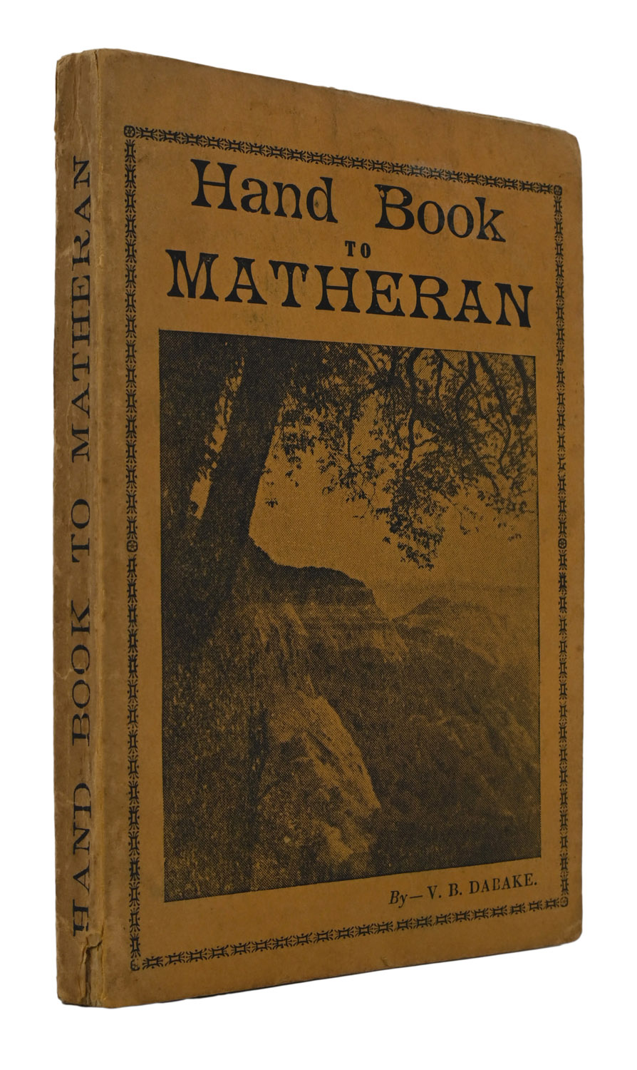 Hand Book to Matheran (Illustrated up-to-date & with coloured map). Third Edition.