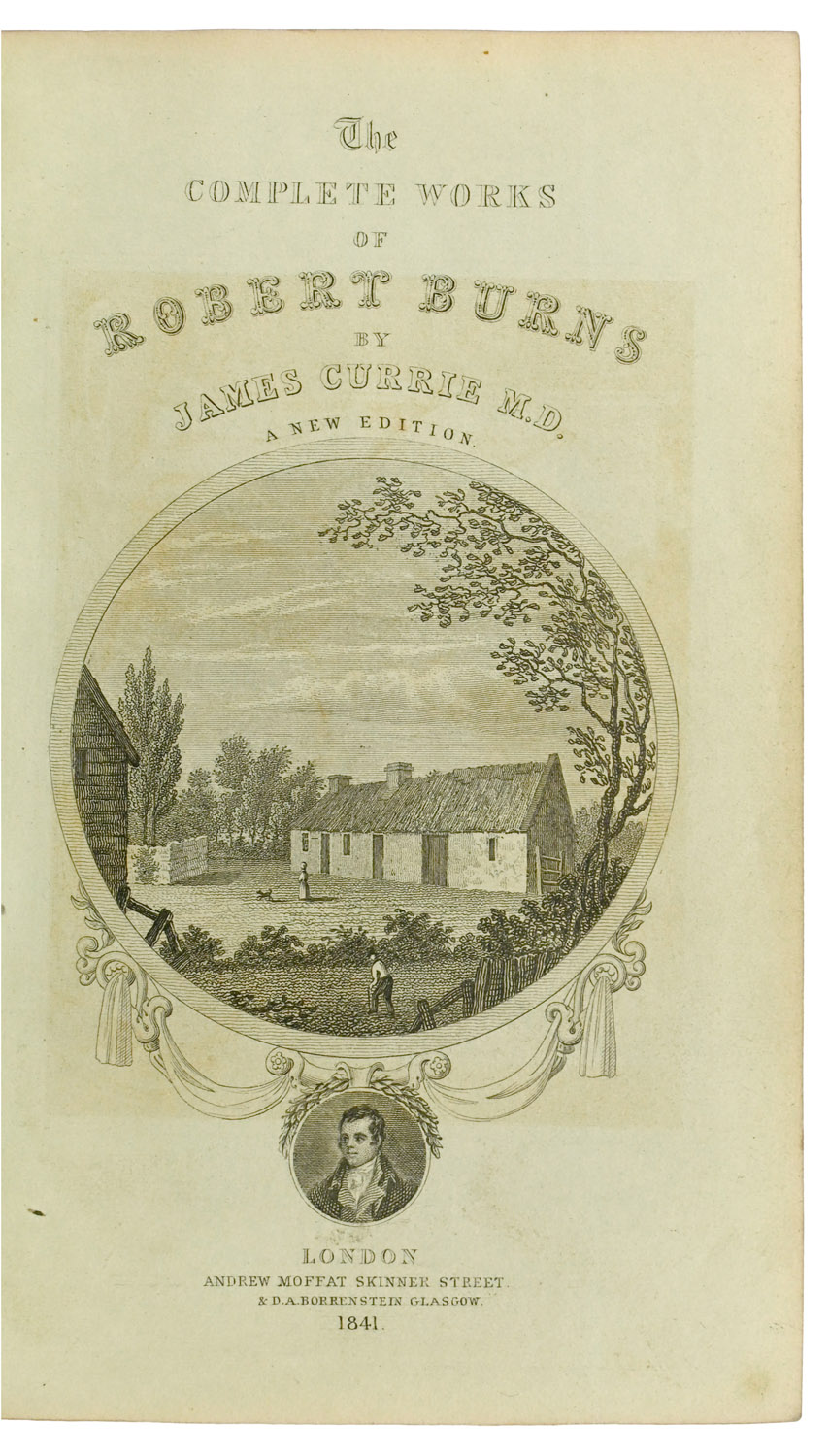 The Entire Works of Robert Burns. With an account of his life, and a criticism on his writings... by James Currie, M.D. The four volumes complete in one, with an enlarged and corrected glossary. Seventh Diamond Edition. Embellished with Fourteen Illustrations from Original Designs by Mr Stewart.