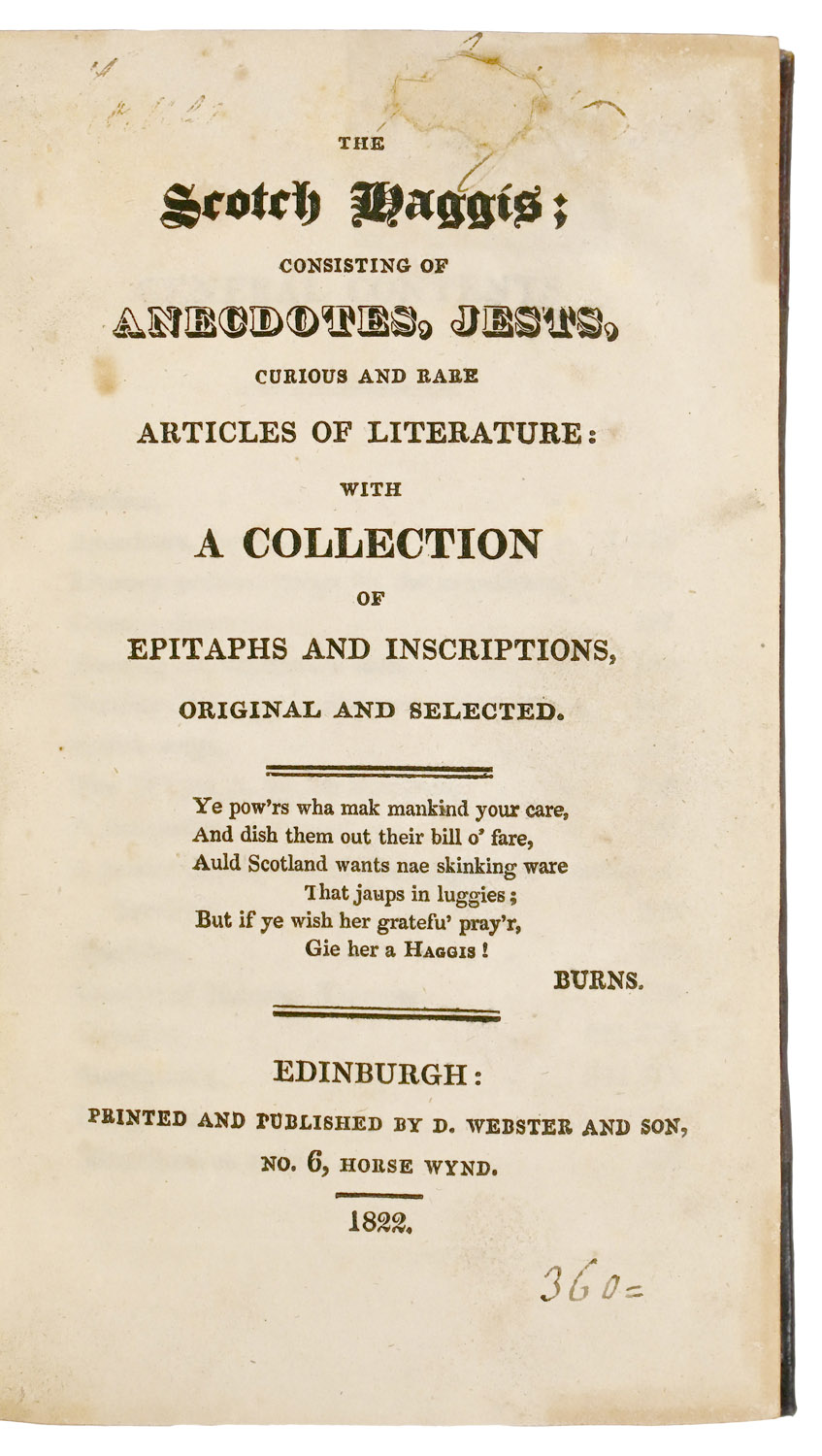 The Scotch Haggis; consisting of anecdotes, jests, curious and rare articles of literature: with a collection of epitaphs and inscriptions, original and selected.
