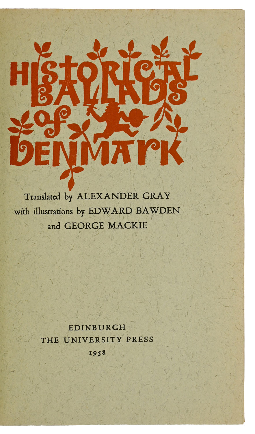 Historical Ballads of Denmark. Translated by Alexander Gray with illustrations by Edward Bawden and George Mackie.