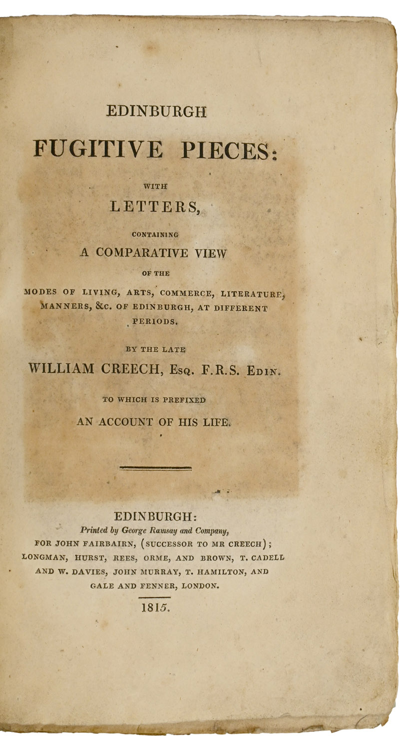 Edinburgh Fugitive Pieces: with letters, containing a comparative view of the modes of living, arts, commerce, literature, manners, &c. of Edinburgh, at different periods.