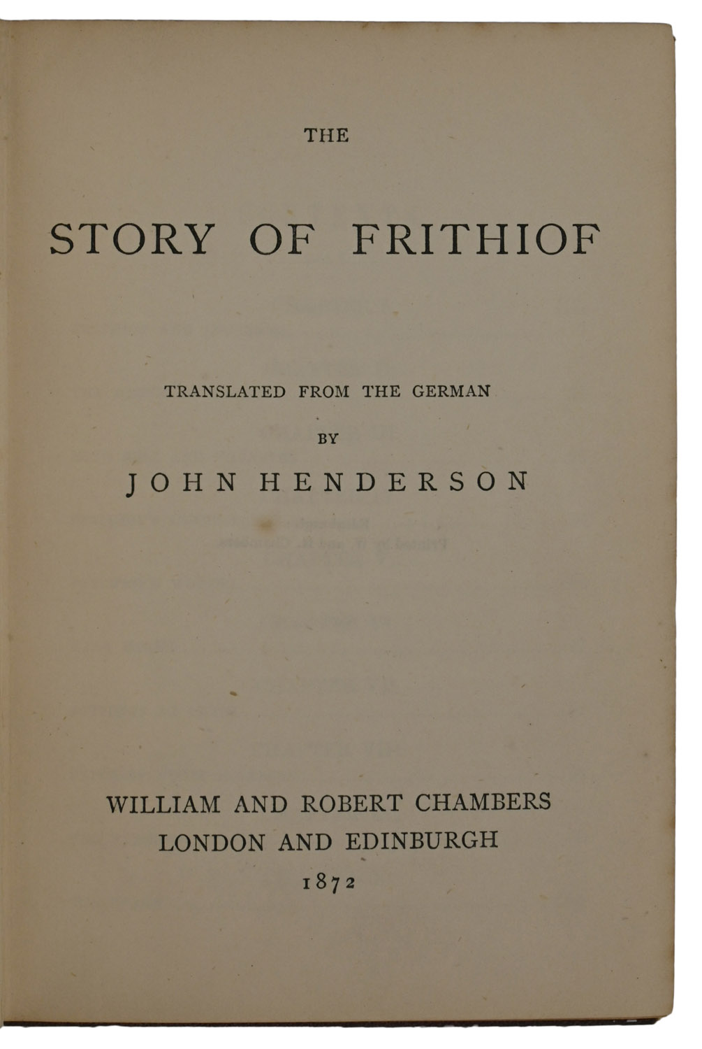 The Story of Frithiof. Translated from the German by John Henderson.