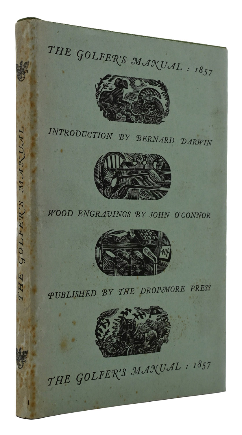 The Golfer's Manual. Being an Historical and Descriptive Account of the National Game of Scotland by 'A Keen Hand' and Originally Published in 1857 and Now Reprinted with an Introduction by Bernard Darwin.