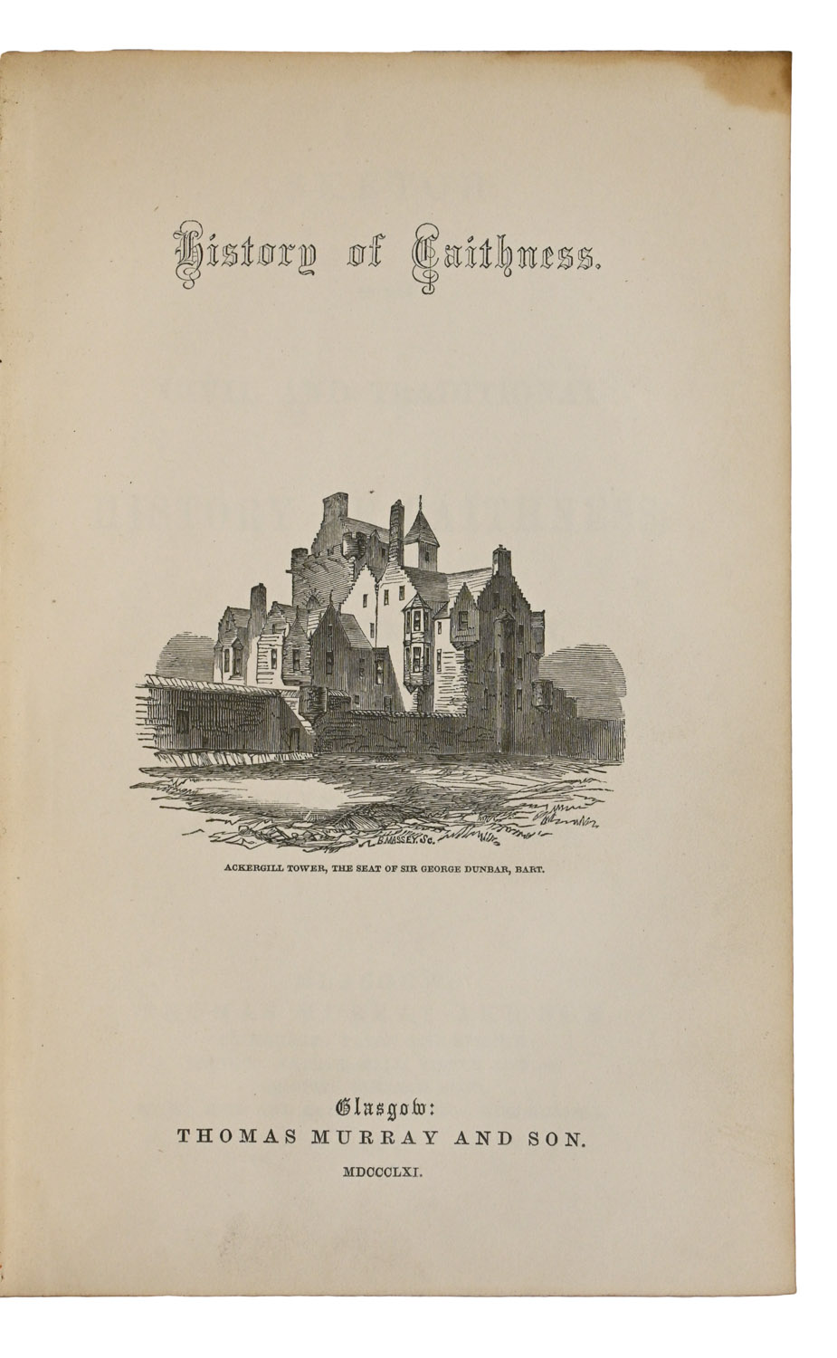 Sketch of the Civil and Traditional History of Caithness, From The Tenth Century.