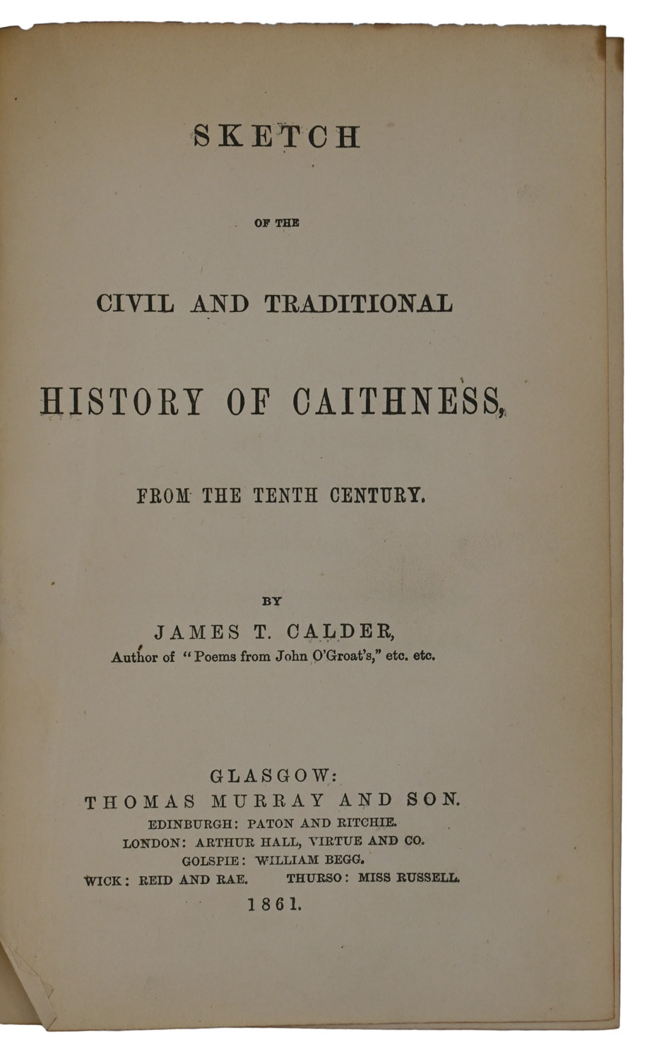 Sketch of the Civil and Traditional History of Caithness, From The Tenth Century.