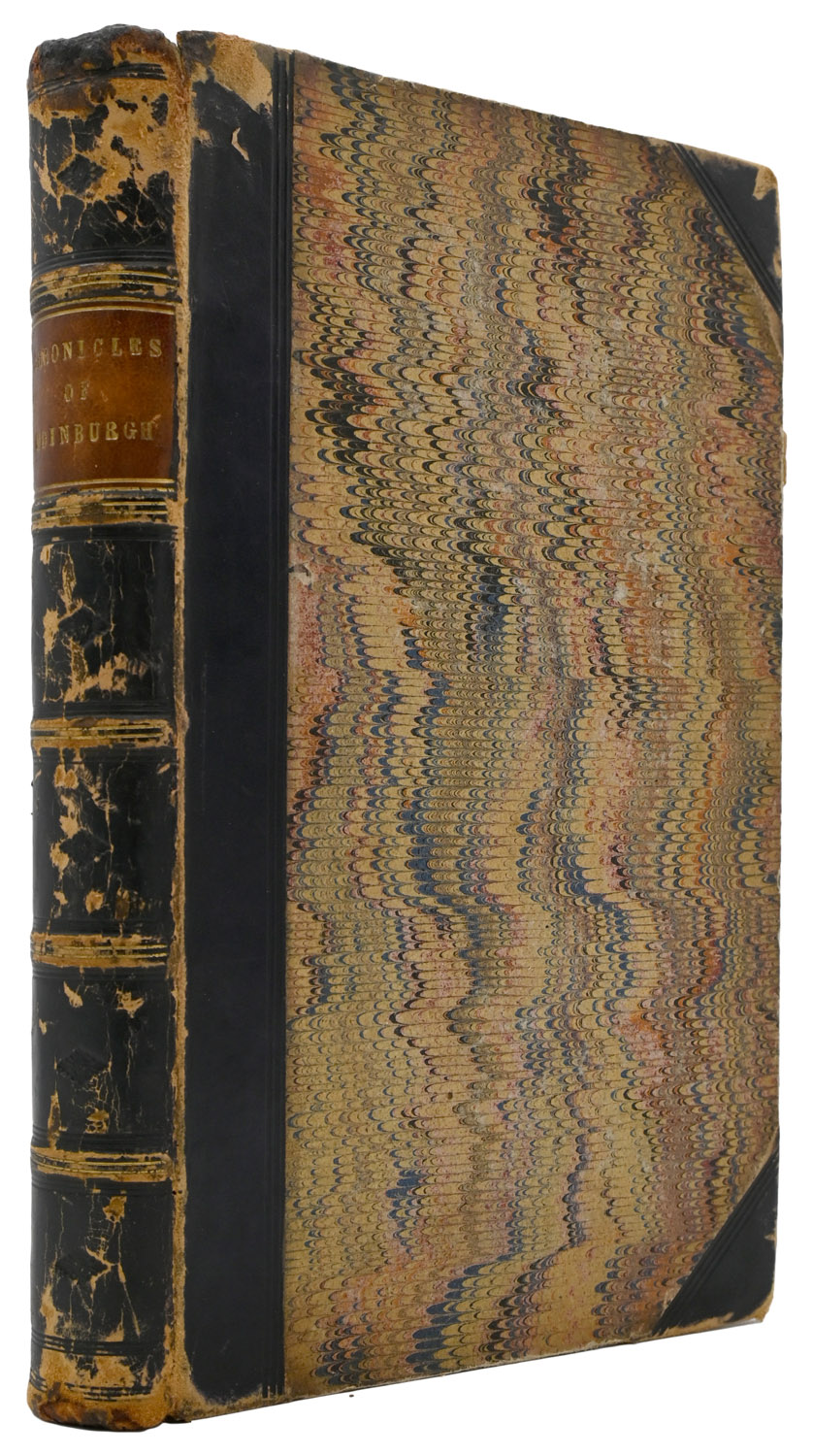 The Chronicles of Edinburgh, from its foundation in A.D. 617, to A.D. 1851. Embellished with plans and several views of the city, its churches, hospitals, monuments, free church college, castle, and Palace of Holyrood.