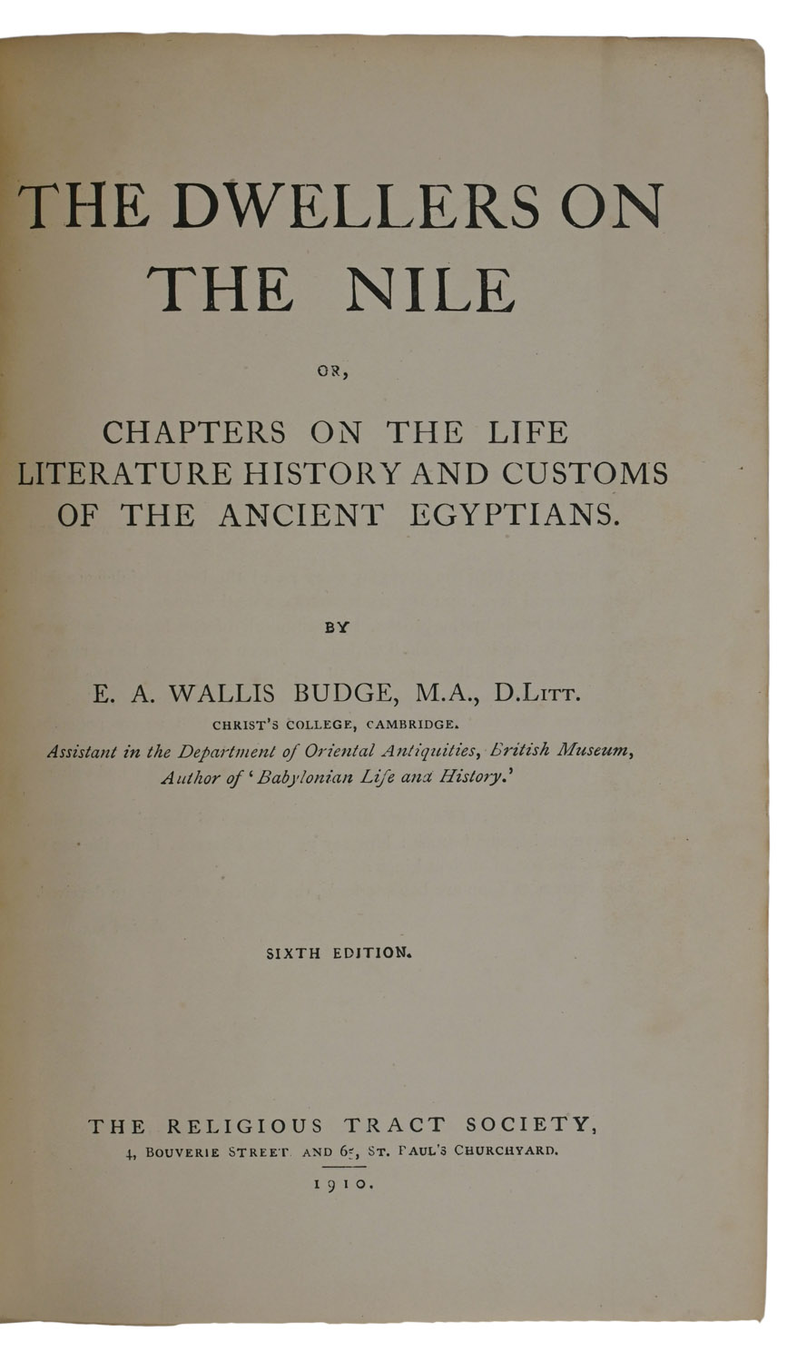 The Dwellers on The Nile. Or, Chapters in the Life Literature History and Customs of The Ancient Egyptians. Sixth Edition.