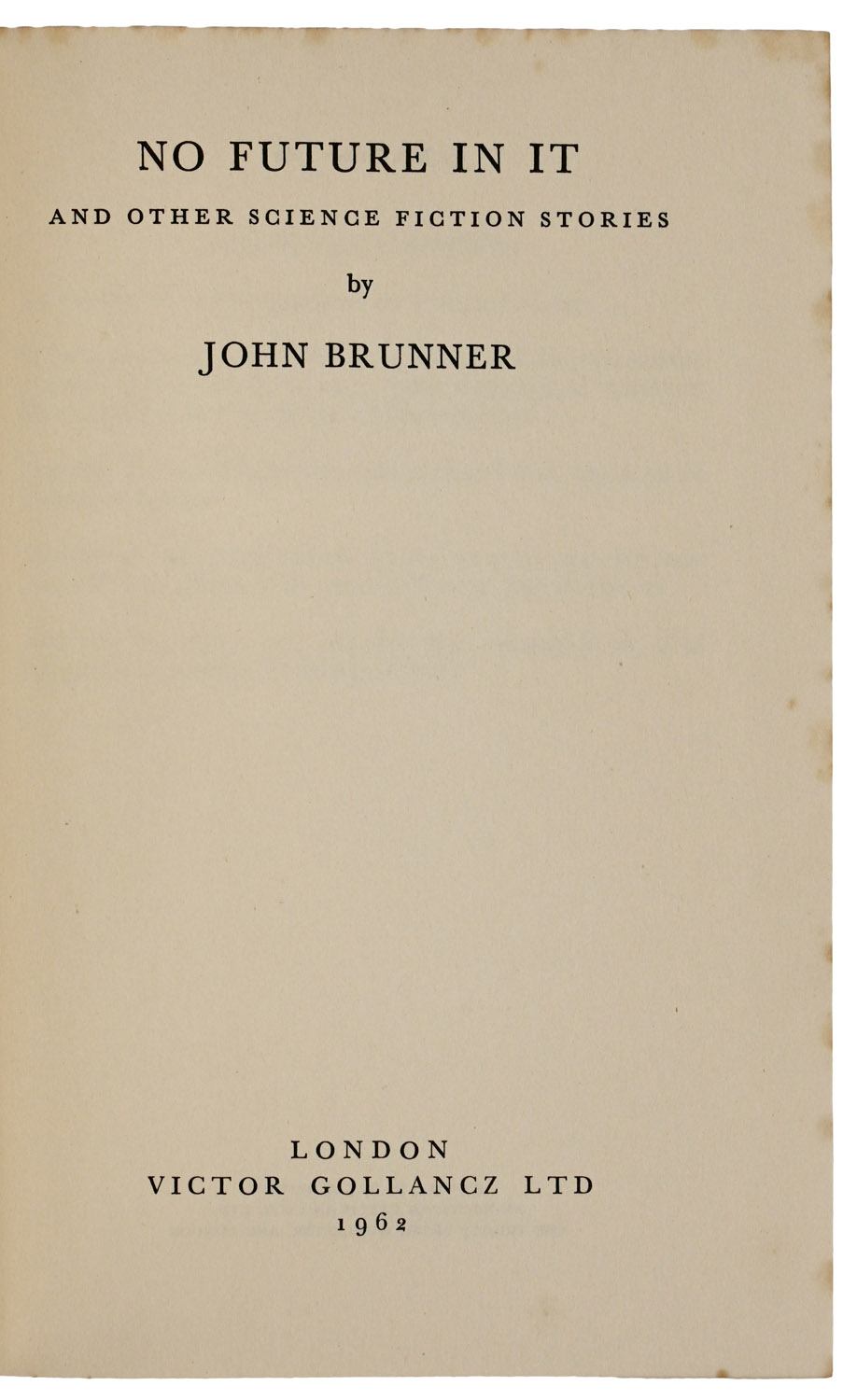 No Future In It, And Other Science Fiction Stories.